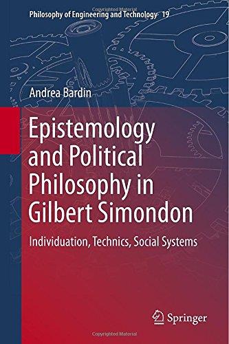 Epistemology-And-Political-Philosophy-In-Gilbert-Simondon-Individuation-Technics-Social-Systems
